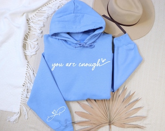 Du är tillräckligt med hoodie, inspirerande överdimensionerad hoodie, mental hälsa medvetenhetströja, estetisk positivitet, självkärleksgåva, du spelar roll