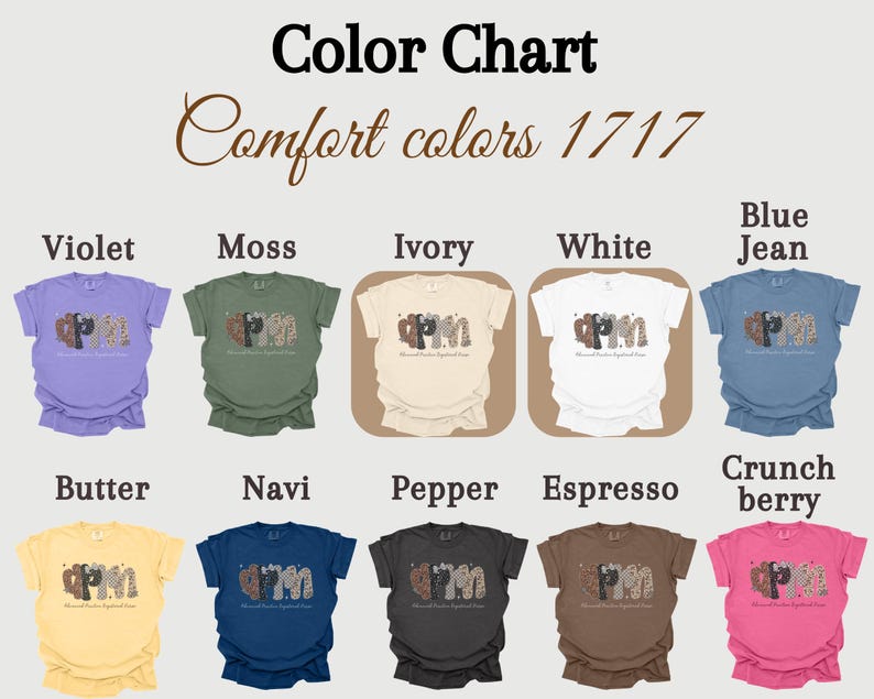 May include: A colour chart showing t-shirts in a range of colours: violet, moss, ivory, white, blue jean, butter, navy, pepper, espresso, and crunch berry. Each shirt has a graphic design and the text "Advanced Practice Registered Nurse".