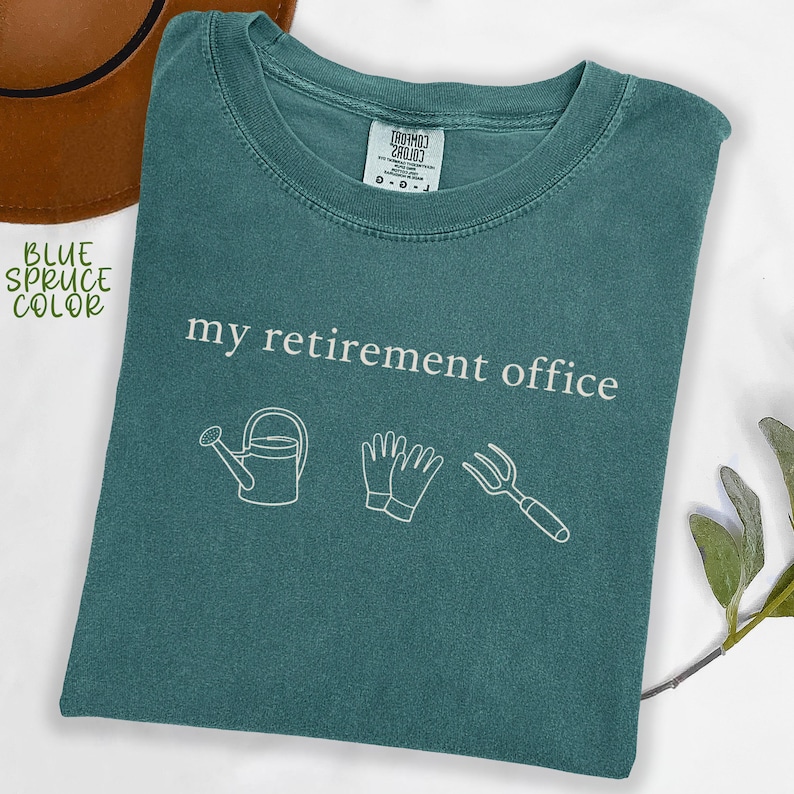 Comfort Colors® Retirement Gardening Shirt, Funny Garden Tee, Plant Lover Gift For Her, Retirement Gift, Plant Dad Gift, Plant Mom Shirts Blue Spruce