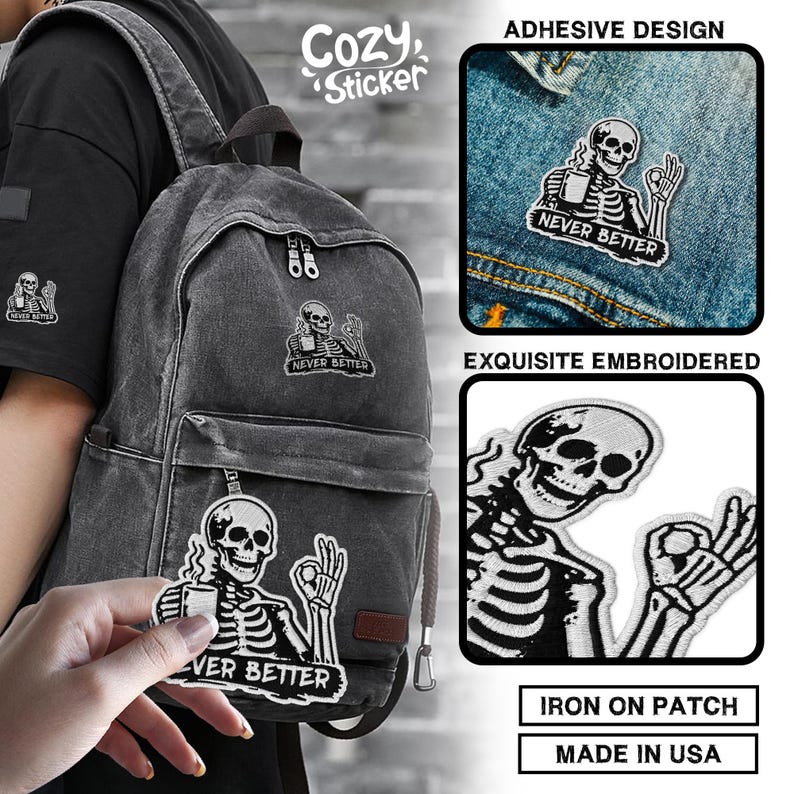 Puede incluir: Parches bordados en blanco y negro con un dise&ntilde;o de esqueleto sosteniendo una taza de caf&eacute; y el texto "NEVER BETTER." Los parches son para planchar y se muestran en una chaqueta vaquera y una mochila. La imagen tambi&eacute;n muestra las palabras "Cozy Sticker."