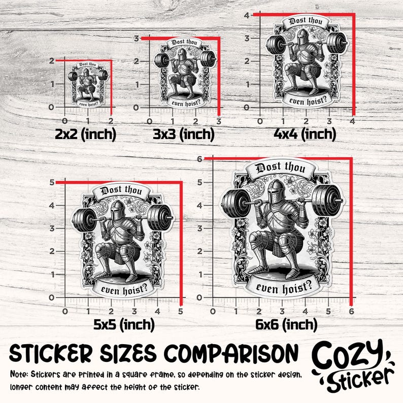 May include: A comparison of sticker sizes, featuring a knight lifting weights with the text "Dost thou even hoist?" in a decorative frame. Sizes range from 2x2 inches to 6x6 inches. The Cozy Sticker logo is in the bottom right.