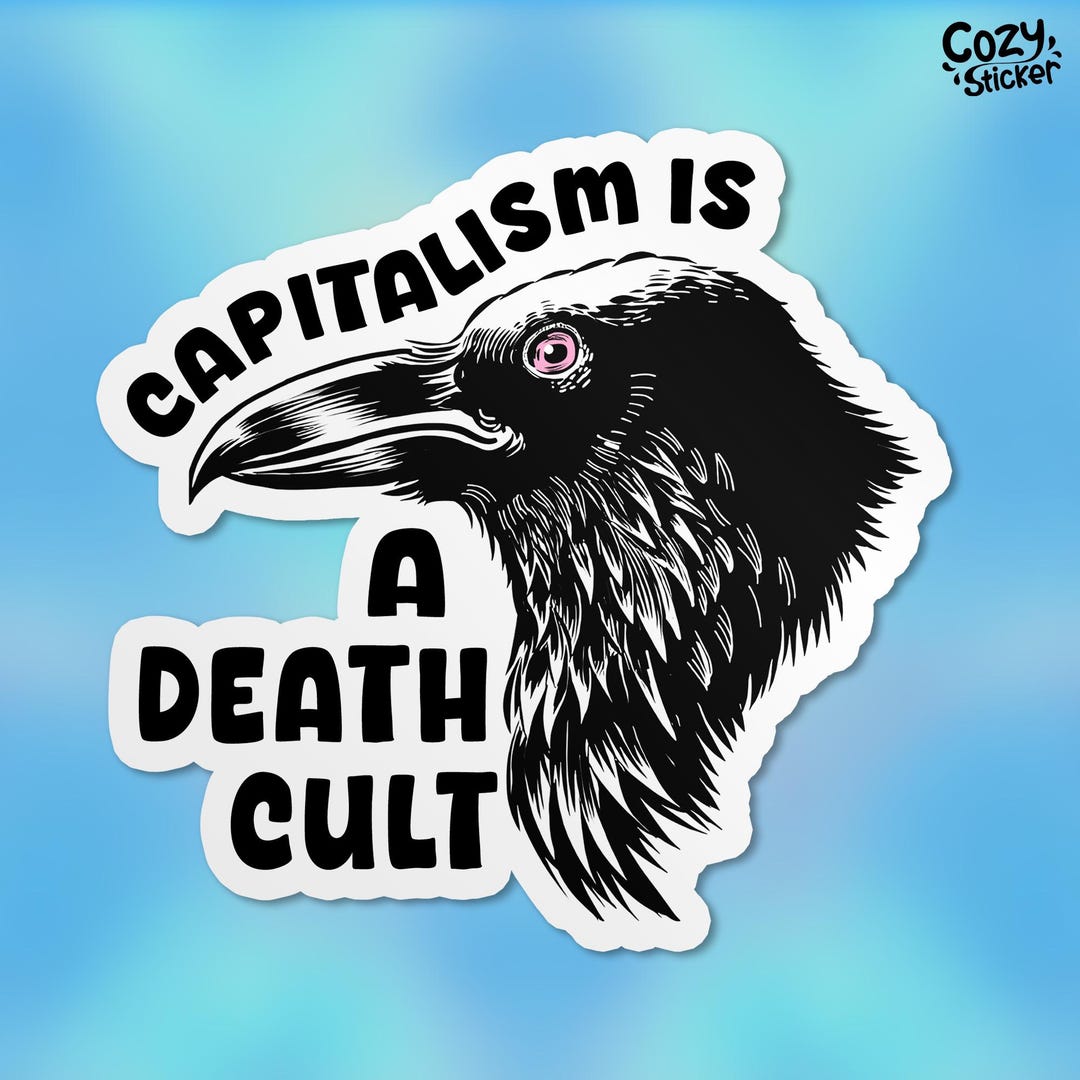 Capitalism is A Death Cult Sticker, Anti-capitalist, Protest Political ...