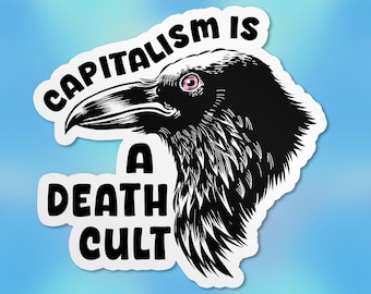 Capitalism Is A Death Cult Sticker, Anti-Capitalist, Protest Political Activist Waterproof Vinyl Stickers Laptop Gifts for Her Him