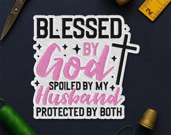 Blessed By God Spoiled By Husband Patch, Funny Wife Christian Bible Faith Verse Embroidered Patch Applique for Clothes Hat Backpack Jacket