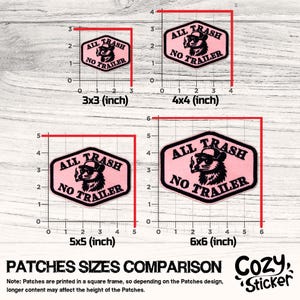May include: A comparison chart of four pink patches with the text "ALL TRASH NO TRAILER" and a raccoon graphic. The patches are in sizes 3x3, 4x4, 5x5, and 6x6 inches. The Cozy Sticker logo is in the bottom right.