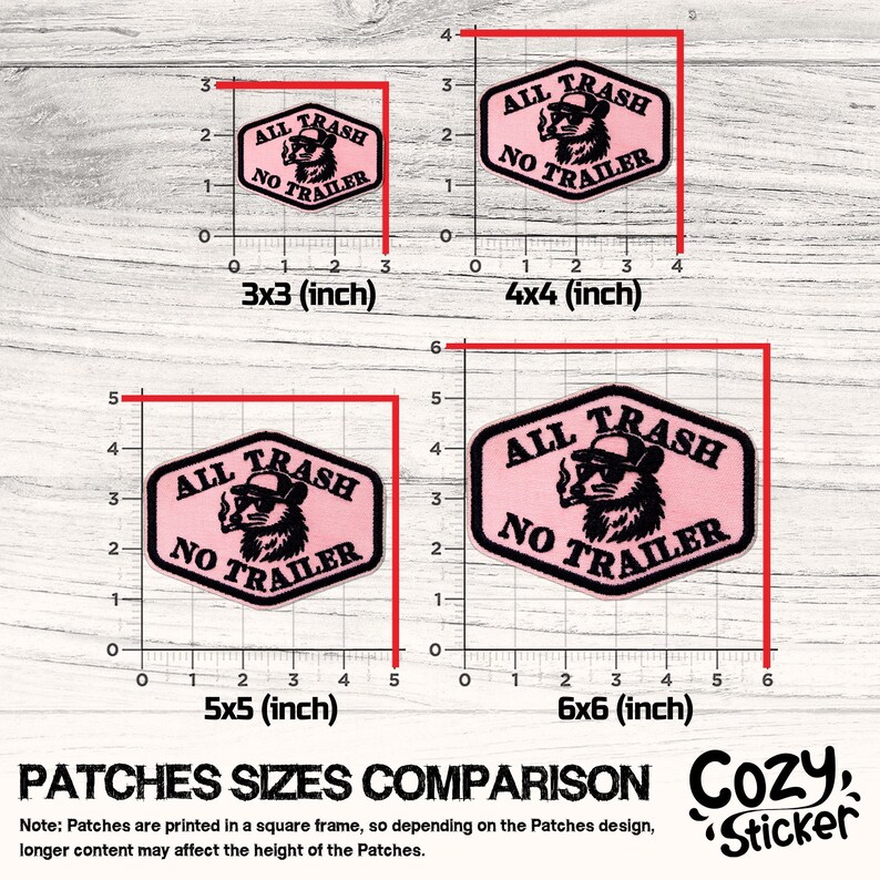 May include: A comparison chart of four pink patches with the text "ALL TRASH NO TRAILER" and a raccoon graphic. The patches are in sizes 3x3, 4x4, 5x5, and 6x6 inches. The Cozy Sticker logo is in the bottom right.
