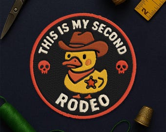 This Is My Second Rodeo Patch, Funny Retro Cowboy Duck Western Sarcastic Snarky Embroidery Patches Applique for Clothes Hats Backpacks