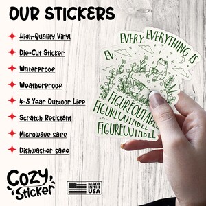 May include: A hand holds several white stickers with green illustrations of a frog on a mushroom and the text "EVERYTHING IS FIGUREOUTABLE". The image also shows text that says "OUR STICKERS" and lists features like "High-Quality Vinyl" and "Waterproof".