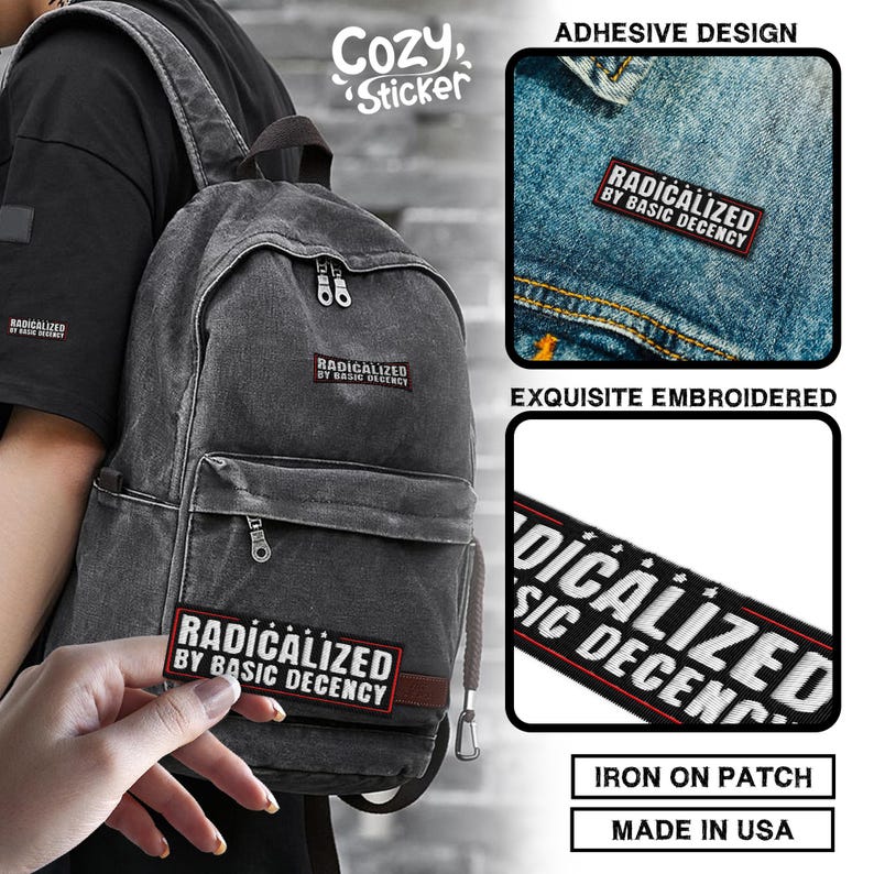 May include: A gray backpack with the text "RADICALIZED BY BASIC DECENCY" on a patch. The image also shows an adhesive patch and an embroidered patch with the same text. The patches are iron-on and made in the USA.