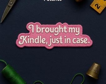I Brought My Kindle Just In Case Patch, Kindle Booktrovert Fantasy Reader Lover Patches for Clothes Hat Backpacks Jacket Gift for Her Him
