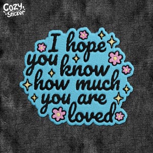 I Hope You Know How Much You Are Loved Patch, LGBTQ Pride, Equality Rights Patches Applique for Clothes Hats Backpacks Jackets