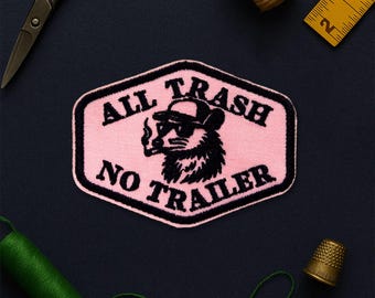 All Trash No Trailer Patch, Funny Possum Opossum Sarcastic Snarky Gen Z Humor Applique for Clothes Hats Backpack Shirt Bag Jean Gift