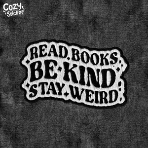 Read Books, Be Kind, Stay Weird Patch Reading Book Lovers Quote Embroidered Patches Funny Patch Applique for Clothes Hats Backpacks Gifts