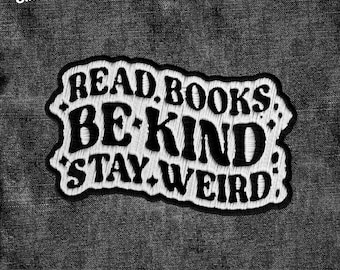 Read Books, Be Kind, Stay Weird Patch Reading Book Lovers Quote Embroidered Patches Funny Patch Applique for Clothes Hats Backpacks Gifts