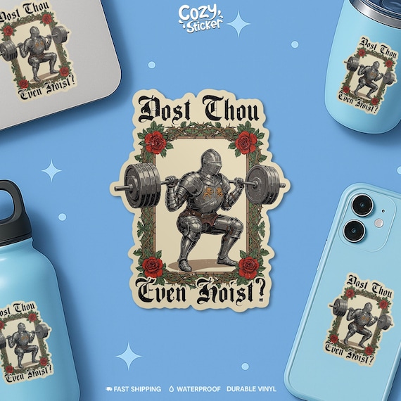 Dost Thou Even Hoist Sticker, Funny Gym Knight Stickers, Medieval Workout Decal, Weightlifting Meme Vinyl, Barbell Gym Gift