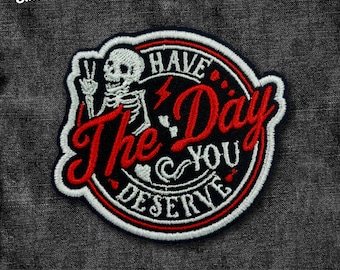 Have The Day You Deserve Patch Iron On Funny Skeleton Embroidery Patches Embroidered Patches Applique for Clothes Hats Backpacks Clothing