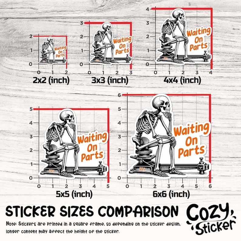 May include: A comparison chart of sticker sizes, featuring a skeleton design with the text "Waiting On Parts." The stickers range from 2x2 inches to 6x6 inches, with a Cozy Sticker logo.