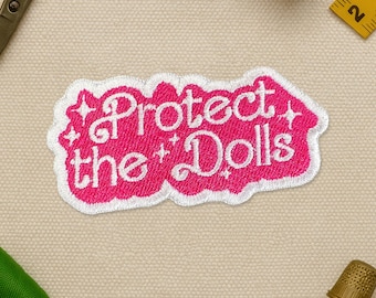 Protect The Dolls Patch, Feminist Women's Rights, Human Rights, Trans Rights Embroidered Applique for Clothes Hats Backpacks