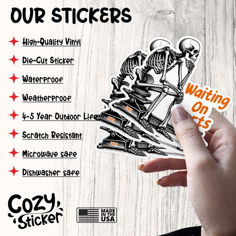 May include: A stack of die-cut stickers featuring a black and white skeleton design. The stickers are labeled as high-quality vinyl, waterproof, weatherproof, and scratch-resistant. The text "Waiting On ts" is visible on one sticker. The stickers are made in the USA.
