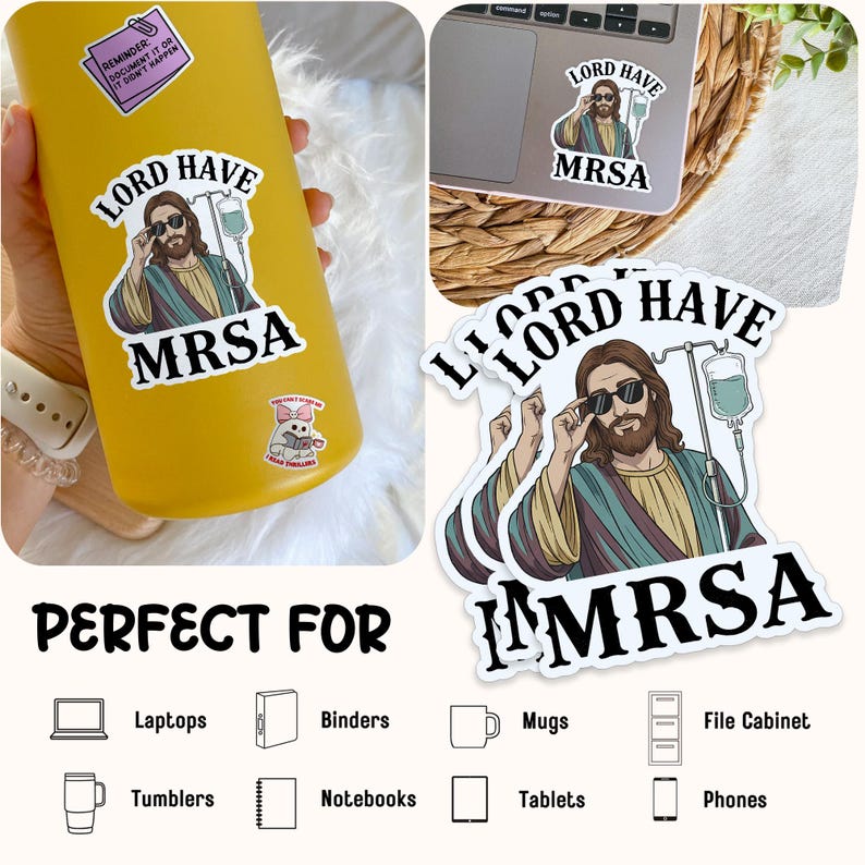 May include: A collection of stickers featuring a cartoon Jesus with sunglasses and the text "LORD HAVE MRSA." The stickers are shown on a yellow tumbler and a laptop. The image also includes icons for laptops, binders, mugs, and other items.