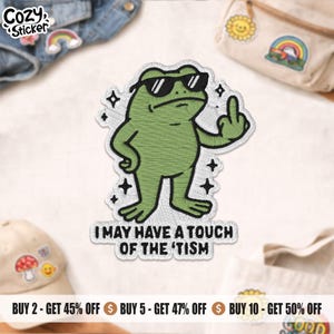 I May Have A Touch Of The Tism Patch, Funny Frog Meme Mental Health Anxiety Autism Embroidered Patch Applique for Clothes Jean Shirt Gift