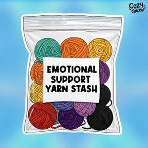 Emotional Support Yarn Stash Sticker, Funny Crochet Crocheting Crocheter Knitting Waterproof Vinyl Sticker Laptop Water Bottle Kindle Gifts