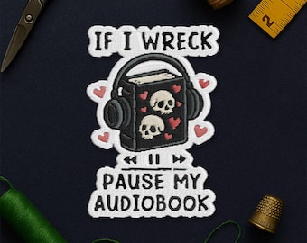 Parche "Si arruino, pausa mi audiolibro", lector de novelas románticas oscuras, parches bordados para Kindle Smut, apliques para ropa, sombreros, mochilas y ropa.