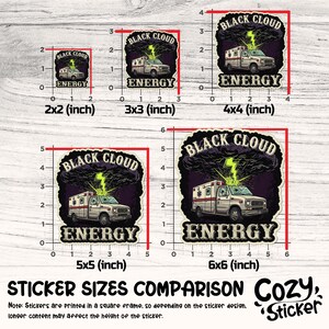 May include: A sticker size comparison chart featuring a design with a black cloud, lightning bolt, and an ambulance. The stickers range from 2x2 inches to 6x6 inches, with the word "ENERGY" below the ambulance.