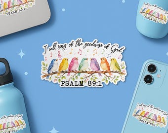 I Will Sing Of The Goodness Of God Sticker, Psalm 89:1 Christian Bird Vinyl Decal, Colorful Bible Verse Faith Sticker for Laptop Gift Phone