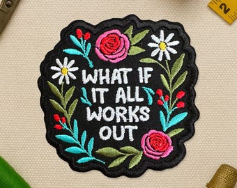 What if it All Works Out Patch, Positive Affirmation Floral Motivational Mental Health Patch Applique for Clothes Hat Backpack Gift Jacket
