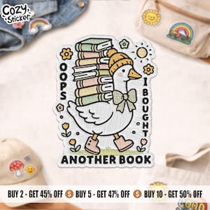 May include: Embroidered patch showing a white goose with a stack of books, wearing a yellow hat and boots, and a green bow. Text reads "OOPS I BOUGHT ANOTHER BOOK". The patch is decorated with flowers.