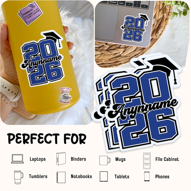 May include: Blue and white graduation stickers with the text "2026 Anynname" and a graduation cap. The stickers are shown on a yellow tumbler and a laptop. The image also shows the text "Perfect For" with icons of items like laptops, mugs, and phones.