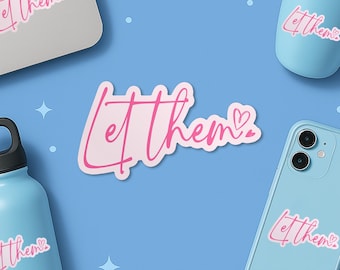 Autocollant Laissez-les, affirmation positive inspirante, santé mentale, amour de soi, autocollant découpé en vinyle imperméable pour ordinateur portable, bouteille d'eau