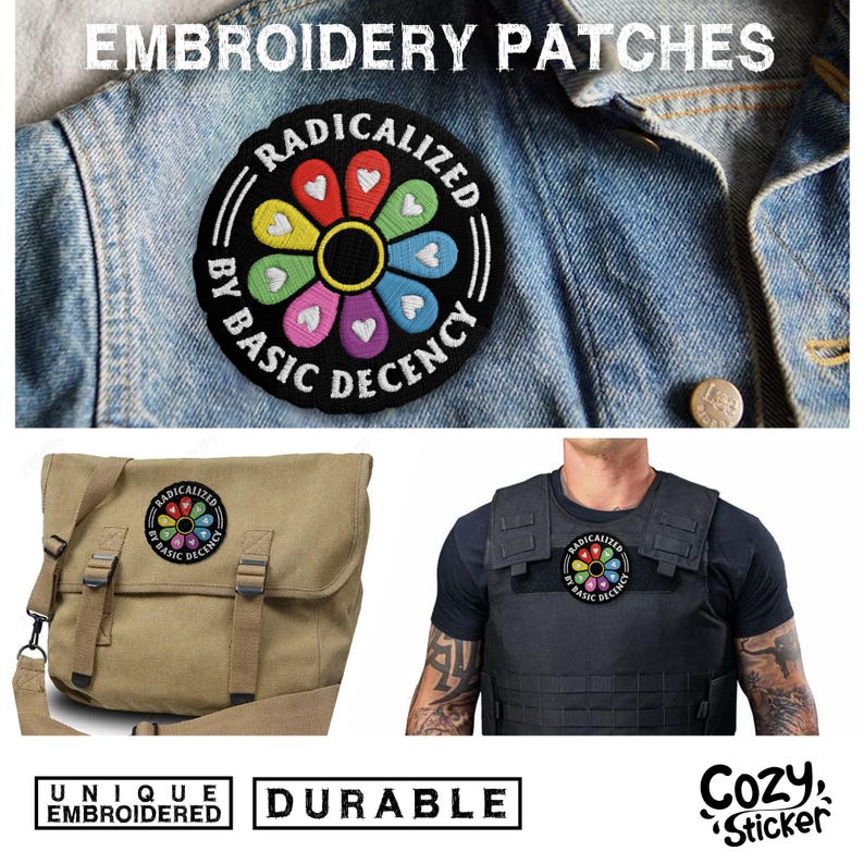 May include: Embroidered patch with the text "RADICALIZED BY BASIC DECENCY" in a circular design. The patch features a flower with colorful heart-shaped petals. The patch is shown on a denim jacket, a messenger bag, and a vest.