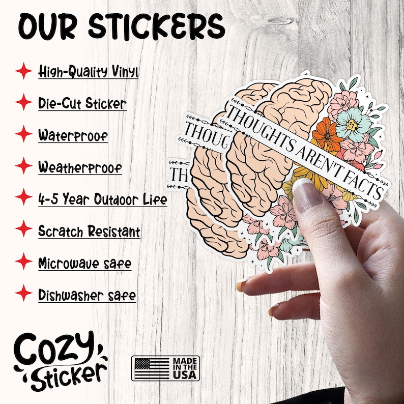 May include: A die-cut sticker featuring a brain illustration with the text "THOUGHTS AREN'T FACTS" and floral accents. The sticker is waterproof, scratch-resistant, and microwave and dishwasher safe. The sticker is made in the USA.