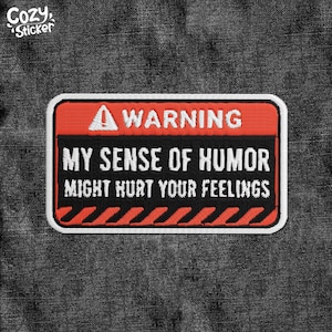 My Sense Of Humor Might Hurt Your Feelings Patch, Sarcastic Adult Humor Quote Embroidery Patches Applique for Clothes Hat Backpacks Clothing