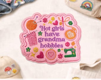 Hot Girls Have Grandma Hobbies Patch, Knitter Sewist Quilter Crafty Lover Embroidered Patch Applique for Clothes Hat Gift Jacket Jean