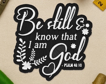 Be Still And Know That I am God Patch, Christian Inspiring Bible Verse Quote Embroidered Patch Applique for Hat Backpack Jacket Gift Bag Hat