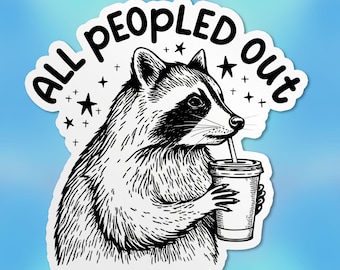 Racoon All People Out Sticker, Mental Health Humor, Snarky Racoon, Funny Anxiety Waterproof Vinyl Stickers, Laptop, Kindle Gifts