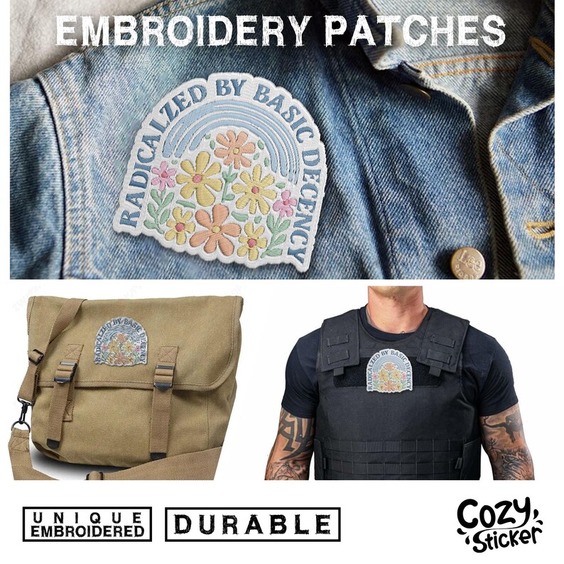May include: Embroidered patches featuring the text "RADICALIZED BY BASIC DECENCY" and a floral design. The patches are displayed on a denim jacket, a messenger bag, and a black vest. The words "UNIQUE EMBROIDERED" and "DURABLE" are also shown.