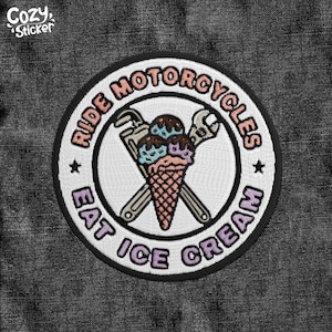 May include: Embroidered patch with the text "RIDE MOTORCYCLES EAT ICE CREAM" in a circular design. The patch features an ice cream cone with three scoops and crossed wrenches. The patch is white with pink, blue, brown, and purple accents.