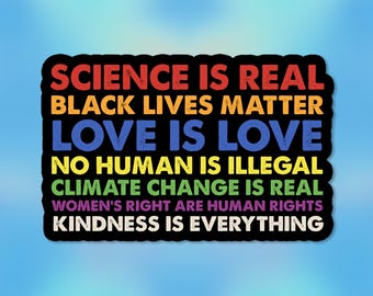 Science Is Real Sticker, LGBT Equality, Human Rights, Social Issues, Liberal Funny Queer Waterproof Vinyl Stickers Die-cut Laptop Gifts