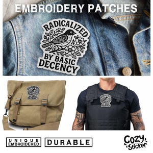 Puede incluir: La imagen muestra parches bordados con el texto "RADICALIZED BY BASIC DECENCY" y un dise&ntilde;o de p&aacute;jaro. Los parches se muestran en una chaqueta vaquera, un bolso mensajero y un chaleco negro. La imagen tambi&eacute;n incluye las palabras "UNIQUE EMBROIDERED", "DURABLE" y "Cozy Sticker".
