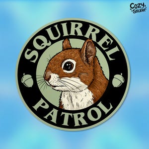 May include: A black and white sticker featuring a cartoon squirrel and the text "Squirrel Patrol". The squirrel is brown with a white belly and has a cute expression.