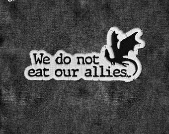 We Do Not Eat Our Allies Patch, Bookish Patches Reader Dragon Lover Embroidered Patches Book Patch Applique for Clothes Hats Backpacks Gifts