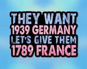 They Want 1939 Germany Sticker, Political Stickers, Refugee Immigration Waterproof Vinyl Stickers Die-cut Laptop Gifts
