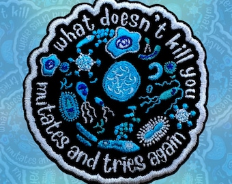 What Doesn't Kill You Mutates and Tries Again Patch, Funny Science, Microbiology Patch, Psychology Patch Applique for Clothes Hats Backpacks