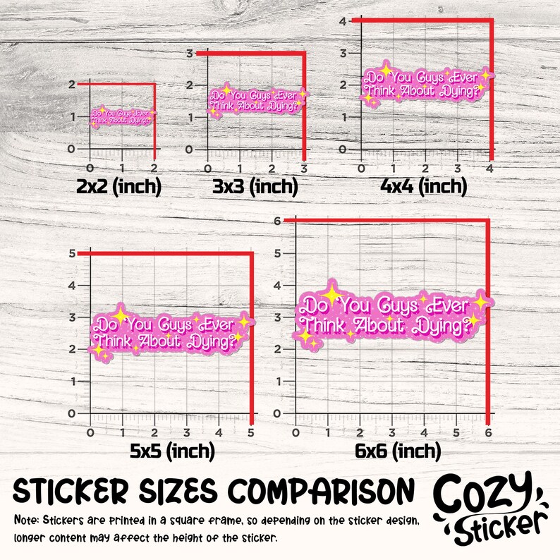 Puede incluir: Un cuadro comparativo de tama&ntilde;os de pegatinas, que van desde 5 cm x 5 cm hasta 15 cm x 15 cm. Cada pegatina muestra el texto "Do You Guys Ever Think About Dying?" en rosa con acentos de estrellas amarillas. El logotipo de Cozy Sticker es visible.