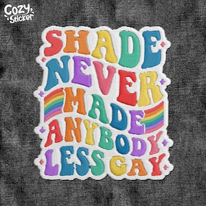 Shade Never Made Anybody Less Gay Patch, LGBTQ Lesbian Gay Pride, Equality Rights Patches Applique for Clothes Hats Backpacks Jackets
