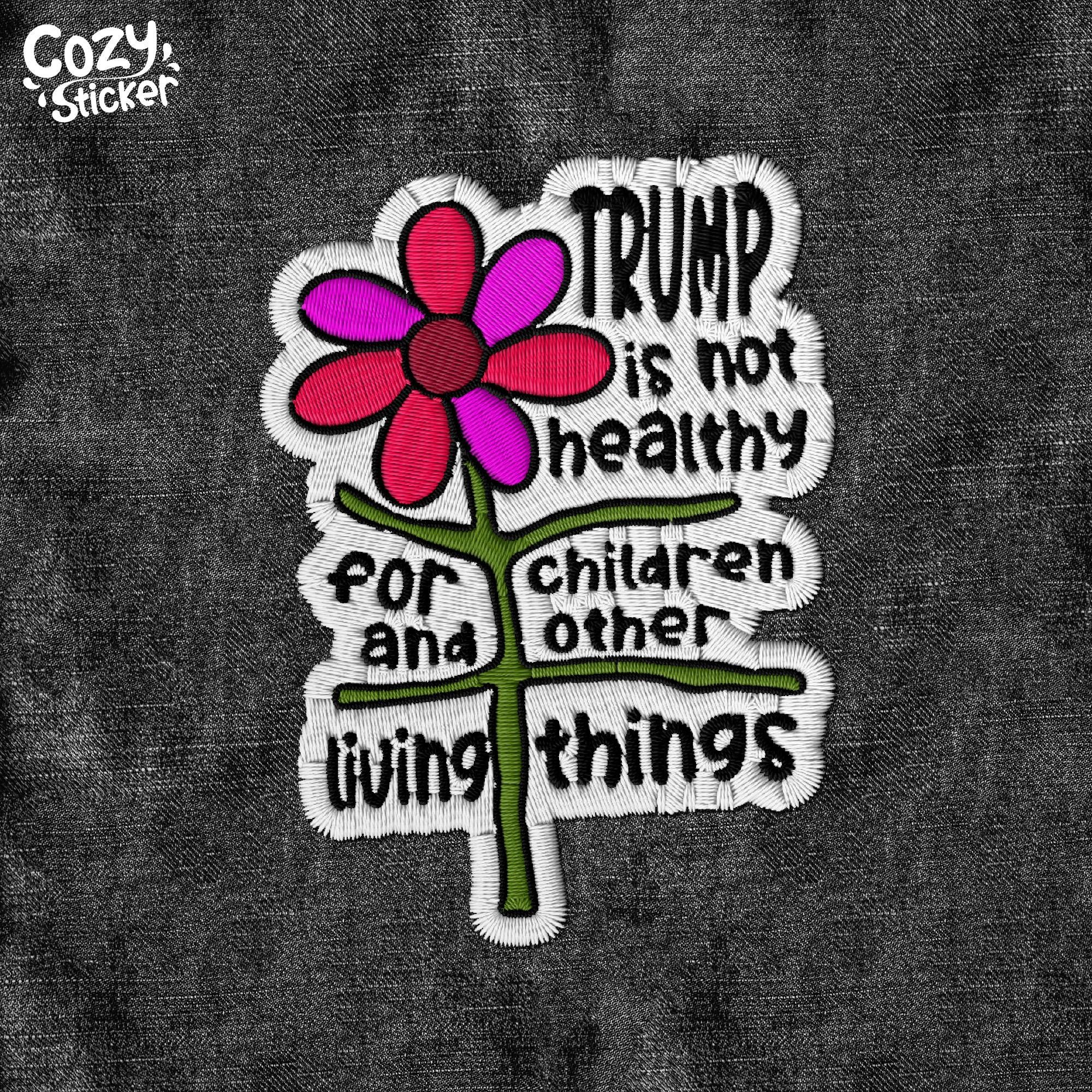 Trump Is Not Healthy For Children And Other Living Things Patch, Anti-Trump, Anti Republican Patches Applique for Clothes Hats Backpacks